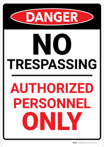 Danger: No Trespassing Authorized Personnel Only (Red Text) Portrait - Wall Sign